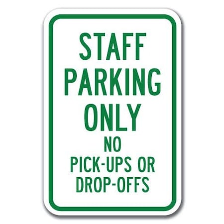 Signmission Staff Parking Only No Pick-Ups Or Drop-Offs 12x18 Heavys, A-1218 School Parking Only - St Pick A-1218 School Parking Only - St Pick